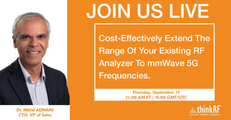 Upcoming Webinar: Cost-Effectively Extend The Range Of Your Existing RF Analyzer To mmWave 5G Frequencies